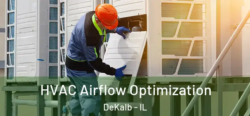  HVAC Airflow Optimization DeKalb - IL