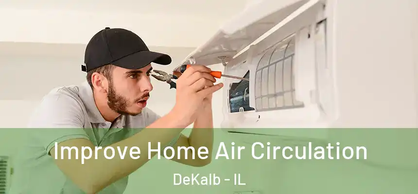  Improve Home Air Circulation DeKalb - IL